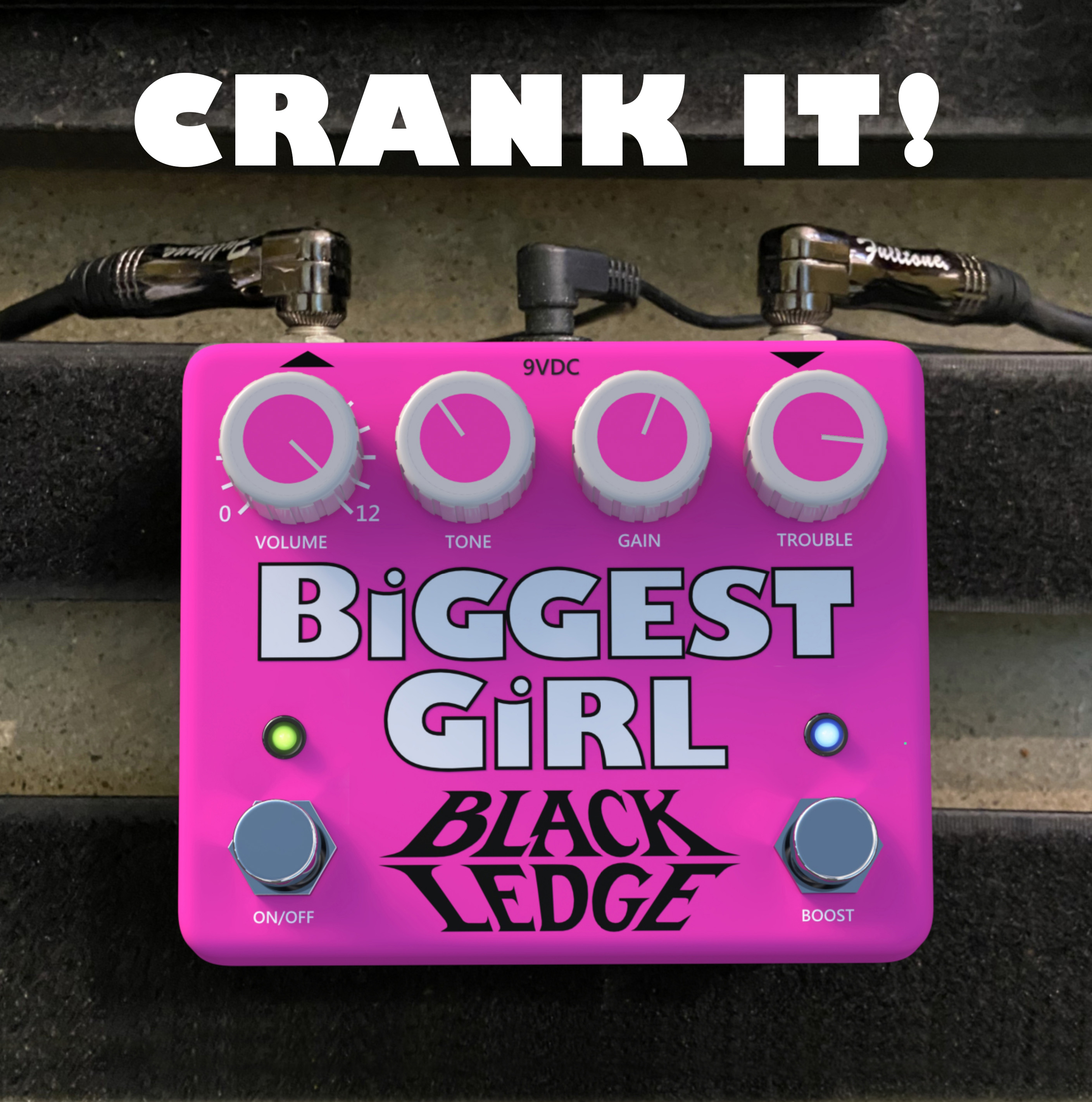 Crank it! written above Black Ledge pedalboard that reads Biggest Girl